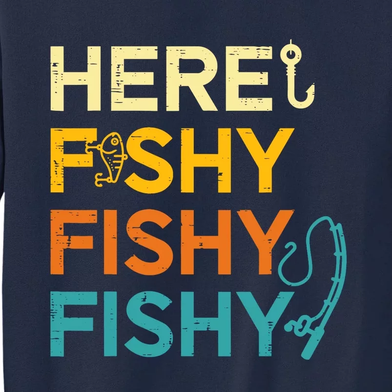 Fishing Here Fishy Retro Fish Lover Fisherman Tall Sweatshirt