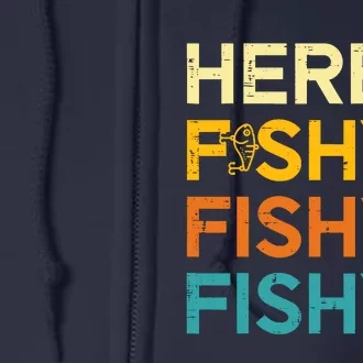 Fishing Here Fishy Retro Fish Lover Fisherman Full Zip Hoodie