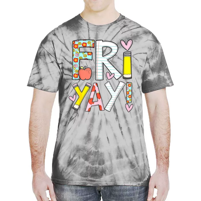 Friyay Happy Friday Funny Weekend Teacher Back To School Tie-Dye T-Shirt