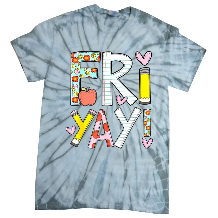 Friyay Happy Friday Funny Weekend Teacher Back To School Tie-Dye T-Shirt