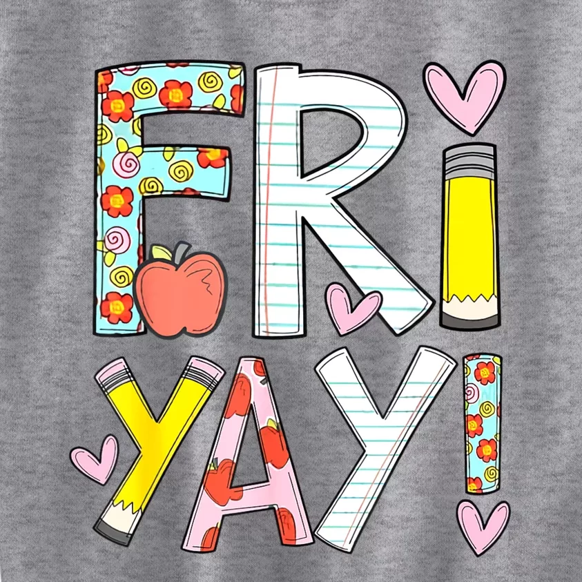 Friyay Happy Friday Funny Weekend Teacher Back To School Kids Sweatshirt