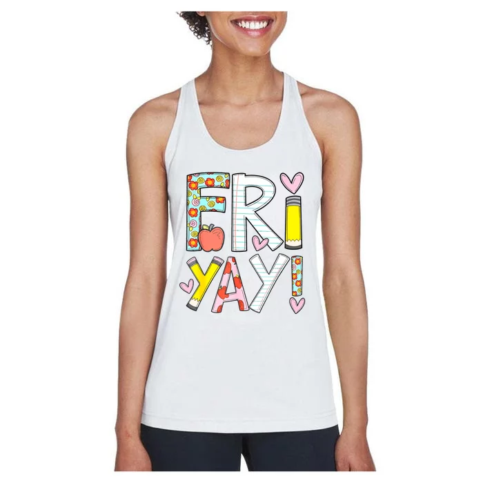 Friyay Happy Friday Funny Weekend Teacher Back To School Women's Racerback Tank