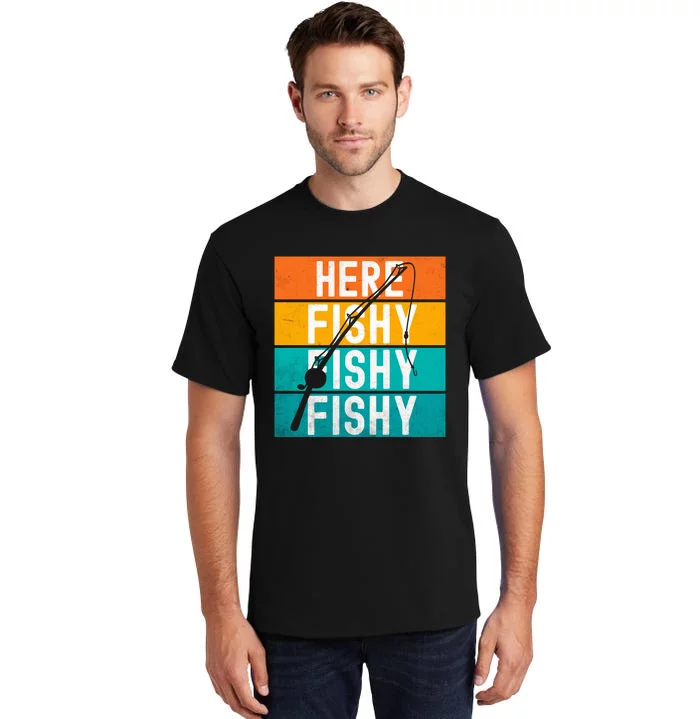 Fishing Here Fishy Tall T-Shirt