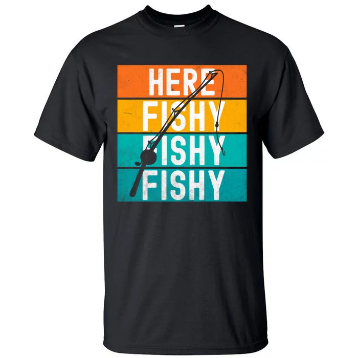 Fishing Here Fishy Tall T-Shirt