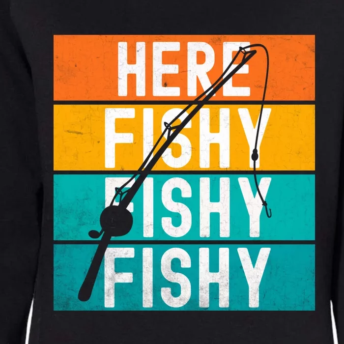 Fishing Here Fishy Womens California Wash Sweatshirt