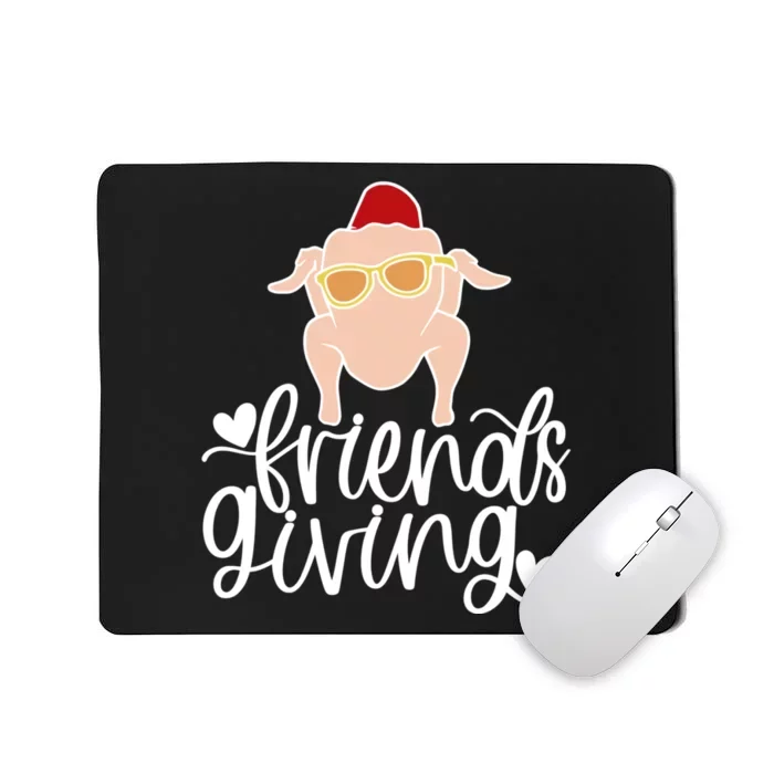 Funny Happy Friendsgiving Turkey Friends Giving Mousepad