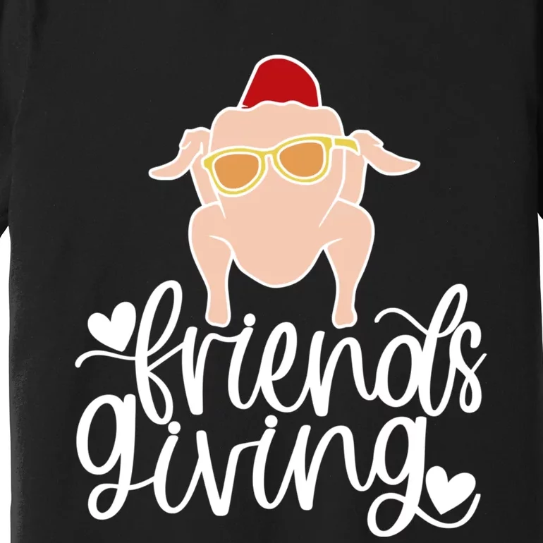 Funny Happy Friendsgiving Turkey Friends Giving Premium T-Shirt