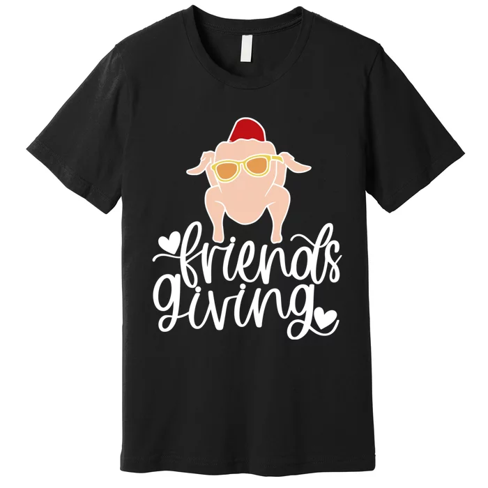 Funny Happy Friendsgiving Turkey Friends Giving Premium T-Shirt