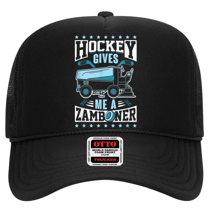 Funny Hockey For Men Hockey Gives Me A Zamboner High Crown Mesh Trucker Hat