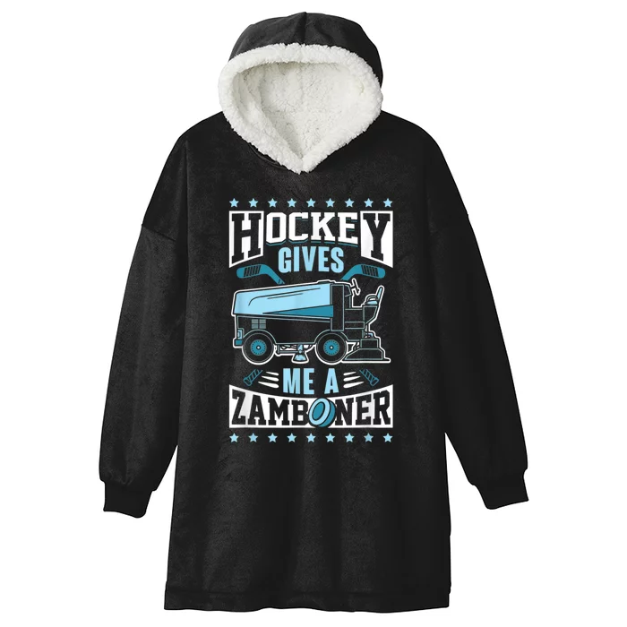 Funny Hockey For Men Hockey Gives Me A Zamboner Hooded Wearable Blanket