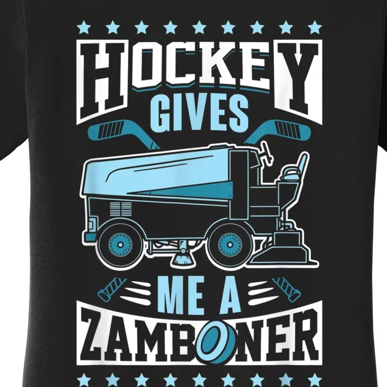 Funny Hockey For Men Hockey Gives Me A Zamboner Women's T-Shirt