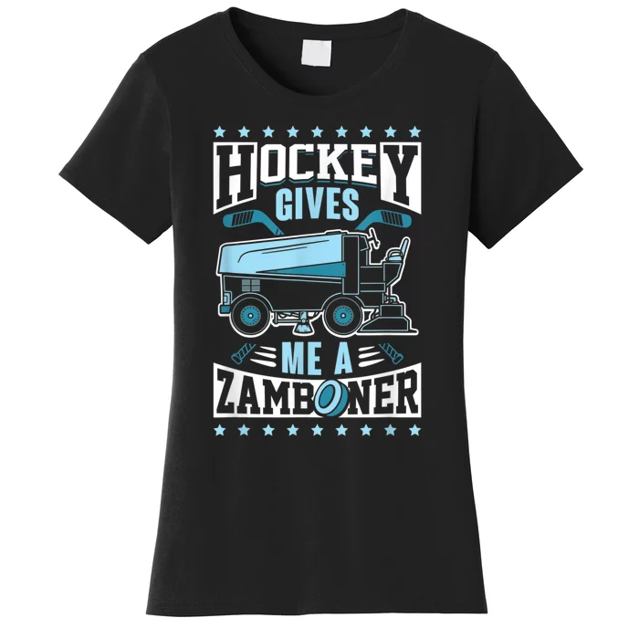 Funny Hockey For Men Hockey Gives Me A Zamboner Women's T-Shirt