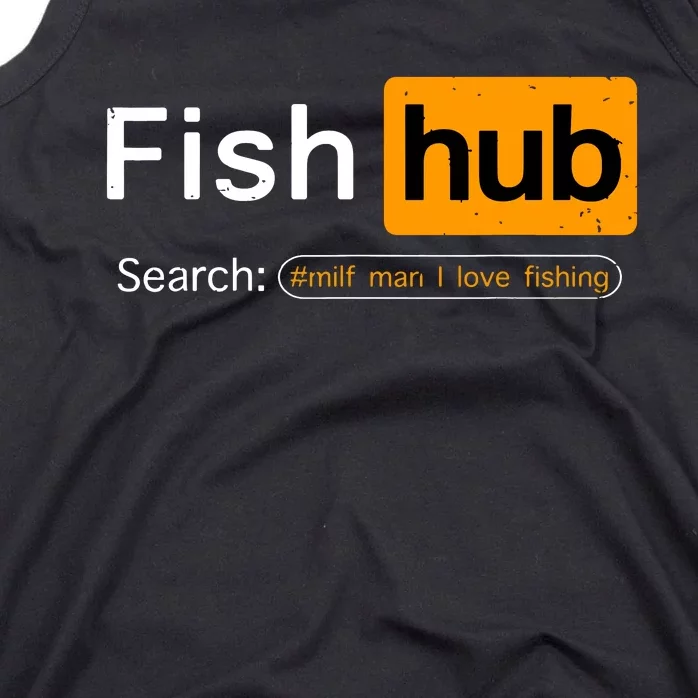 Fish Hub Funny Dirty Fishing Joke MILF Man I Love Fishing Tank Top