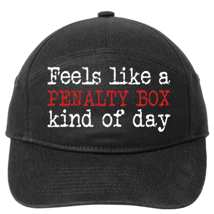 Funny Hockey Feels Like A Penalty Box Day Hockey Player 7-Panel Snapback Hat