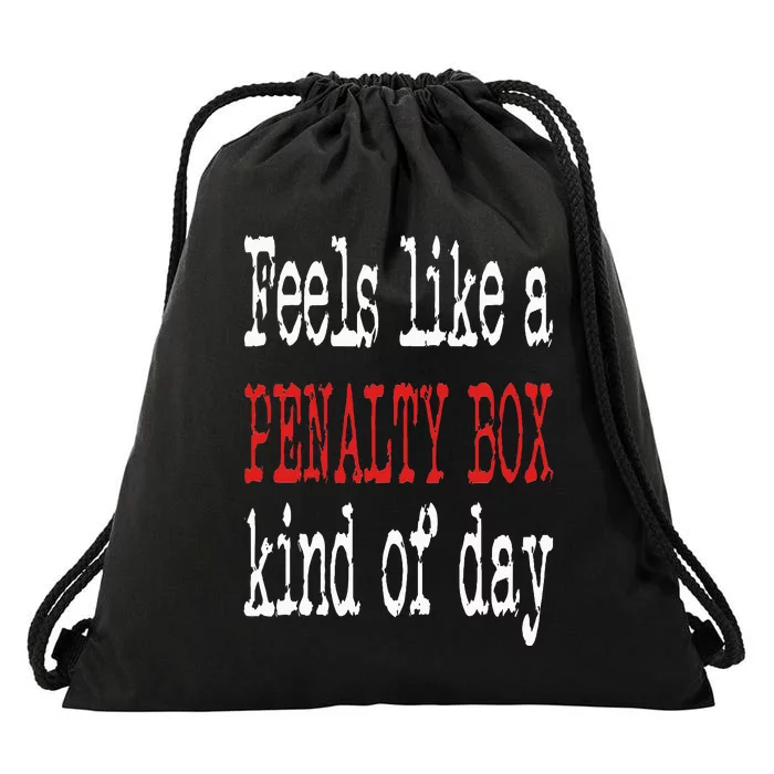 Funny Hockey Feels Like a Penalty Box Day Hockey Player Drawstring Bag