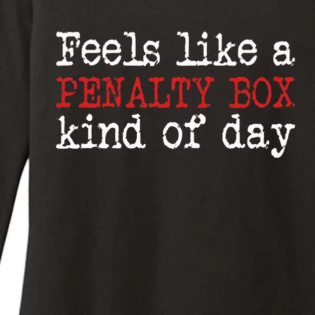 Funny Hockey Feels Like A Penalty Box Day Hockey Player Womens CVC Long Sleeve Shirt