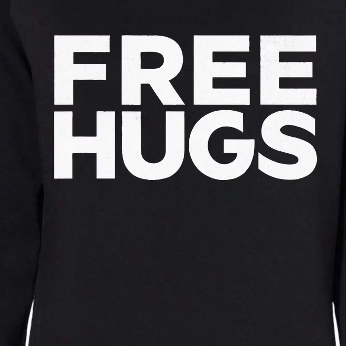 Free Hugs Funny Free Hugs Womens California Wash Sweatshirt