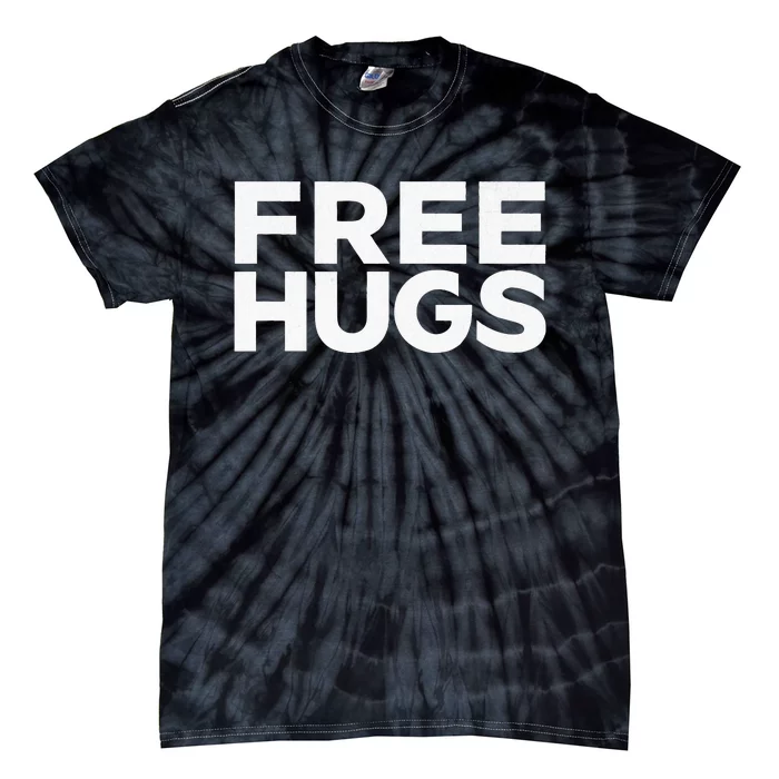 Free Hugs Funny Free Hugs Tie-Dye T-Shirt