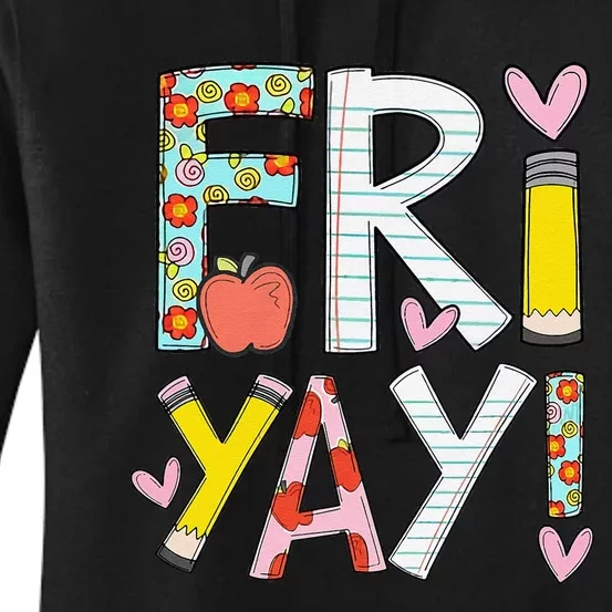 Friyay Happy Friday Funny Weekend Teacher Back To School Women's Pullover Hoodie