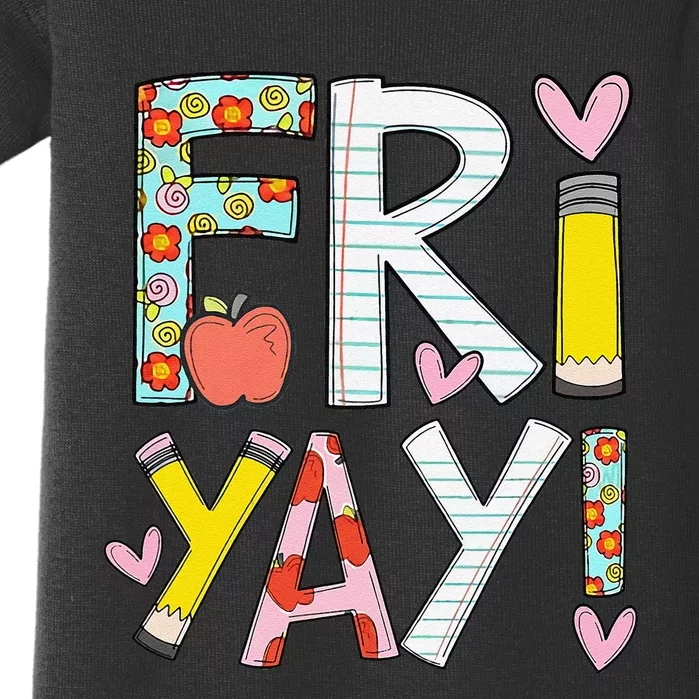 Friyay Happy Friday Funny Weekend Teacher Back To School Baby Bodysuit