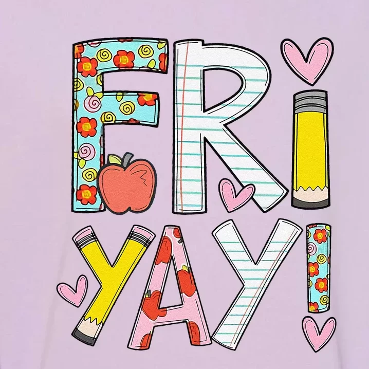 Friyay Happy Friday Funny Weekend Teacher Back To School Garment-Dyed Sweatshirt