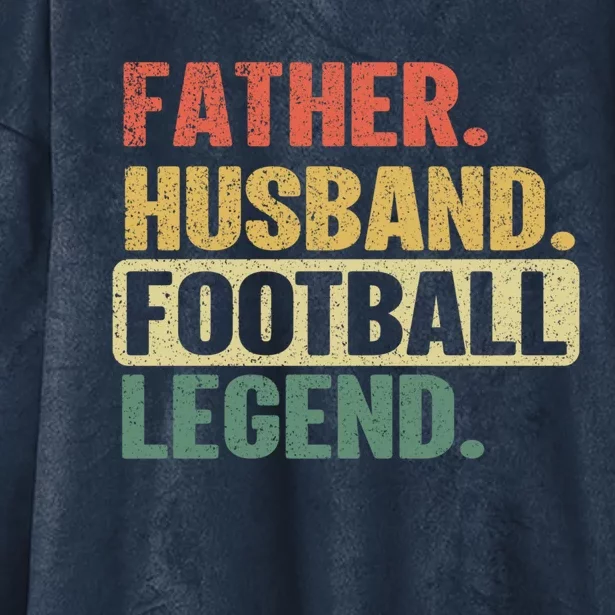 Father Husband Football Legend Dad Fathers Day Coach Dads Gift Hooded Wearable Blanket