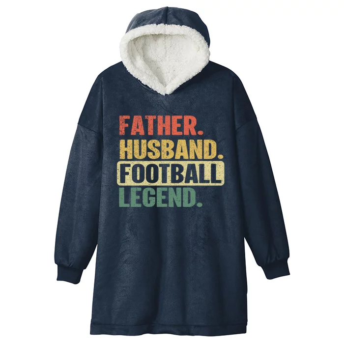 Father Husband Football Legend Dad Fathers Day Coach Dads Gift Hooded Wearable Blanket