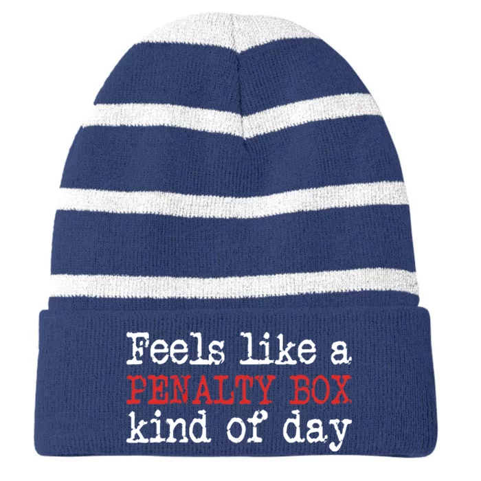 Funny Hockey - Feels Like a Penalty Box Day - Hockey Player Striped Beanie with Solid Band