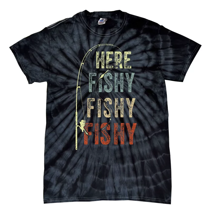 Fishing Here Fishy Fish Dad Gift Women Boy Funny Tie-Dye T-Shirt