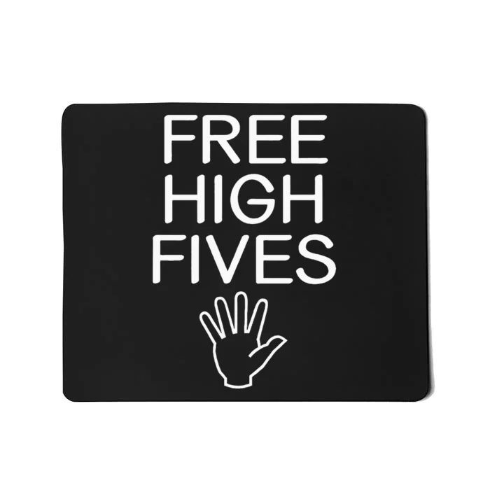 Free High Fives Funny Jokes Sarcastic Sayings Mousepad