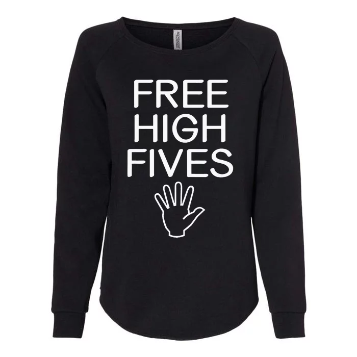 Free High Fives Funny Jokes Sarcastic Sayings Womens California Wash Sweatshirt