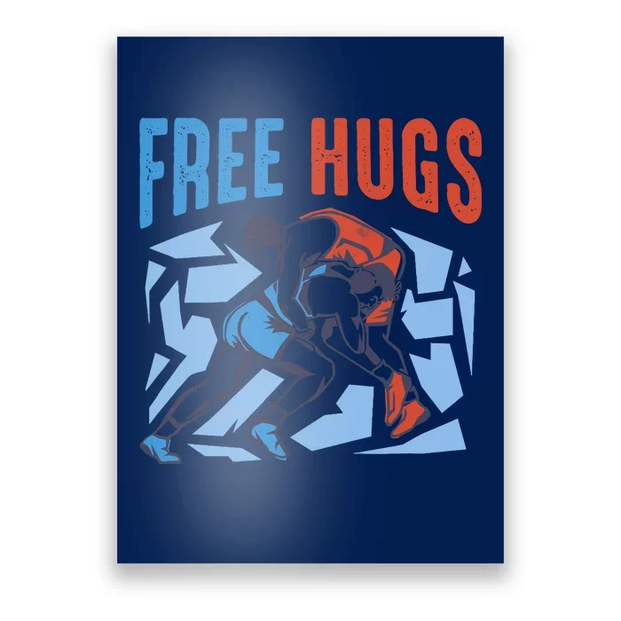 Free Hugs Funny Wrestling Gifts For Wrestlers Boy Poster