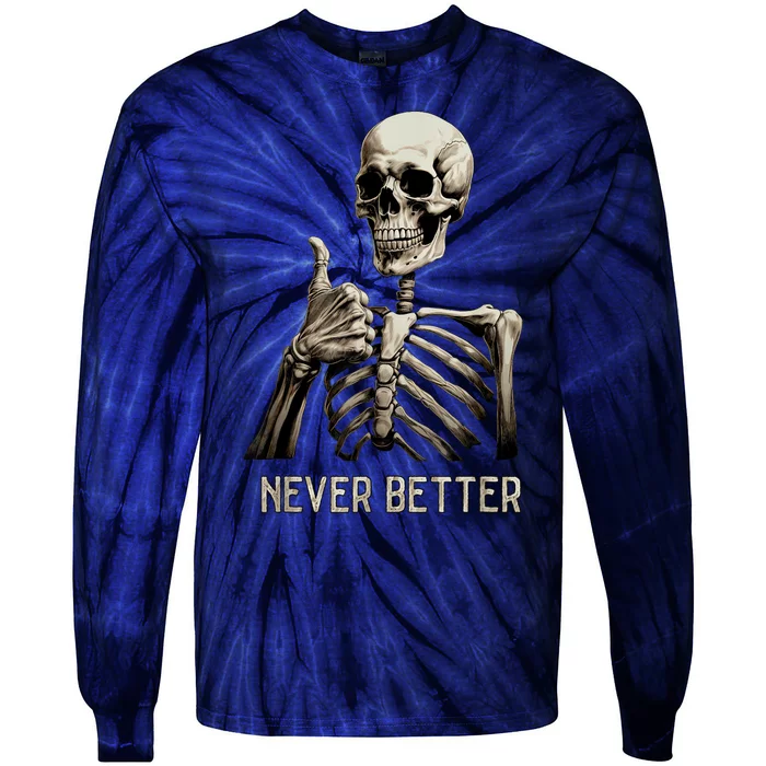 Funny Halloween For Never Better Skeleton Graphic Tie-Dye Long Sleeve Shirt