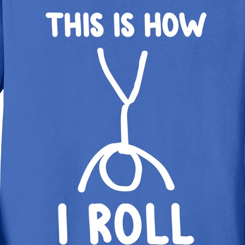 Funny Humorous Figure Stick This Is How I Roll Gift Kids Long Sleeve Shirt