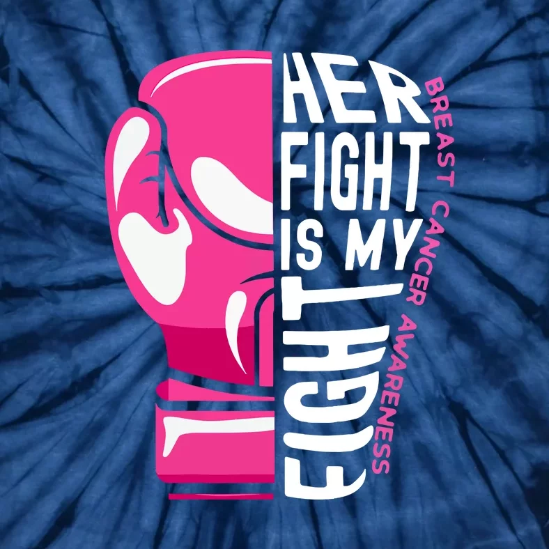 Funny Her Fight Is My Fight Boxing Glove Breast Cancer Awareness Tie-Dye T-Shirt