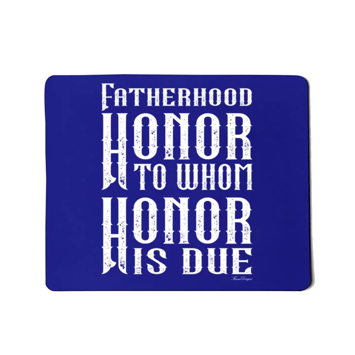 Fatherhood Honor For The Father On Father's Day Dark Gift Mousepad