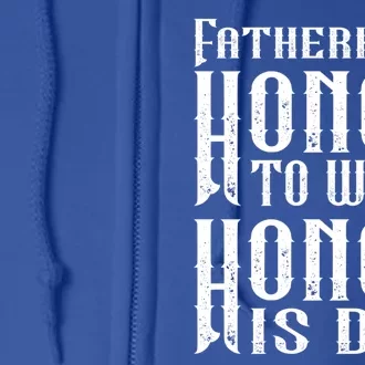 Fatherhood Honor For The Father On Father's Day Dark Gift Full Zip Hoodie