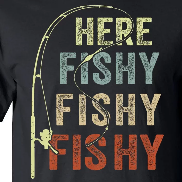 Fishing Here Fishy Funny Tall T-Shirt