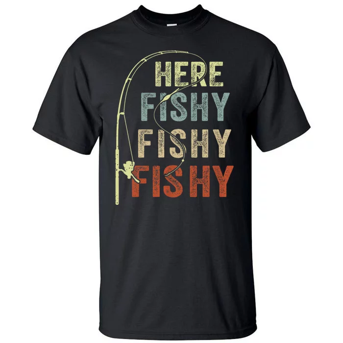 Fishing Here Fishy Funny Tall T-Shirt