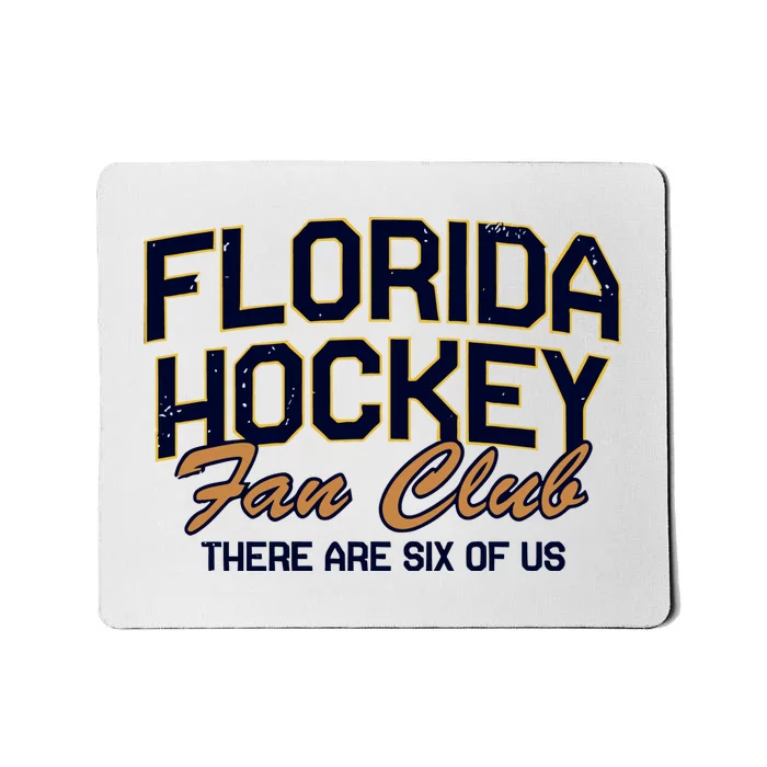 Florida Hockey Fan Club There Are Six Of Us Mousepad