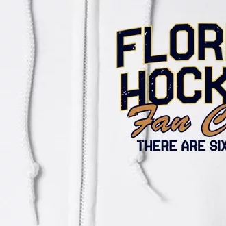 Florida Hockey Fan Club There Are Six Of Us Full Zip Hoodie