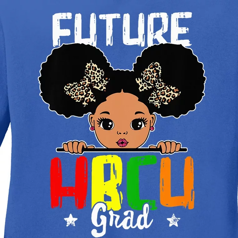 Future HBCU Grad Graduation HBCU Future College Student Ladies Long Sleeve Shirt