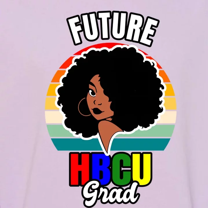 Future Hbcu Grad Graduation Historically Black College Gift Garment-Dyed Sweatshirt