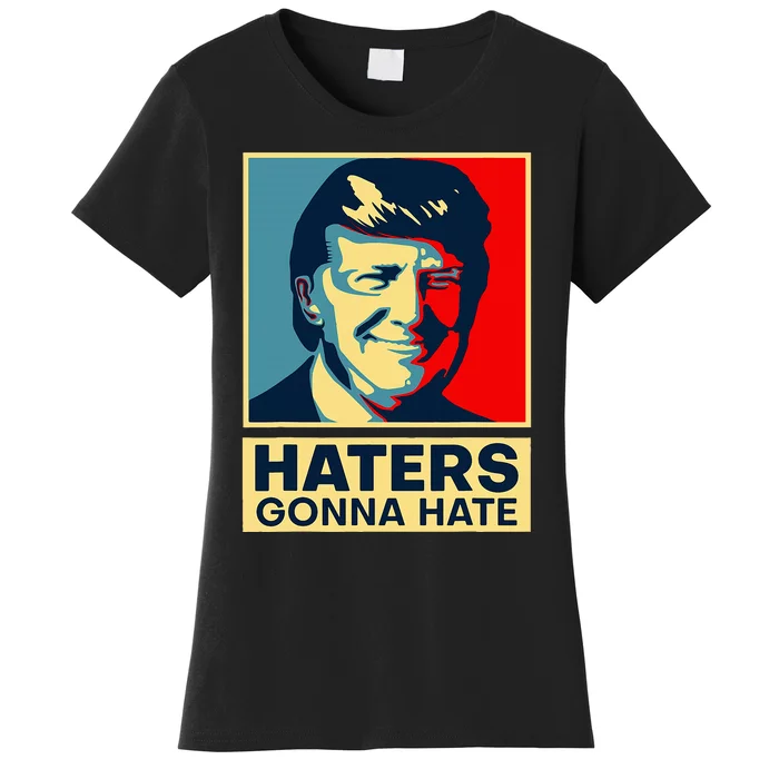 Funny Haters Gonna Hate President Donald Trump Women's T-Shirt