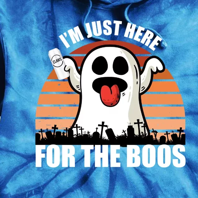 Funny Halloween Ghost Pun IM Just Here For The Boos Great Gift Tie Dye Hoodie