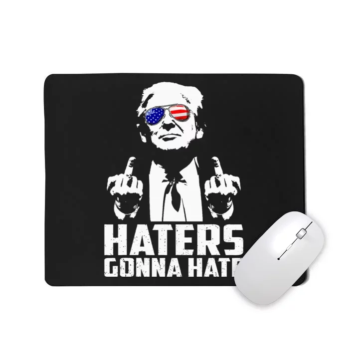 Funny Haters Gonna Hate President Donald Trump Mousepad