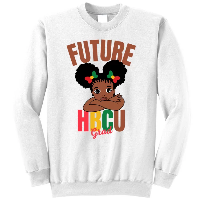 Future HBCU Grad Graduation Historically Black College Girl Sweatshirt