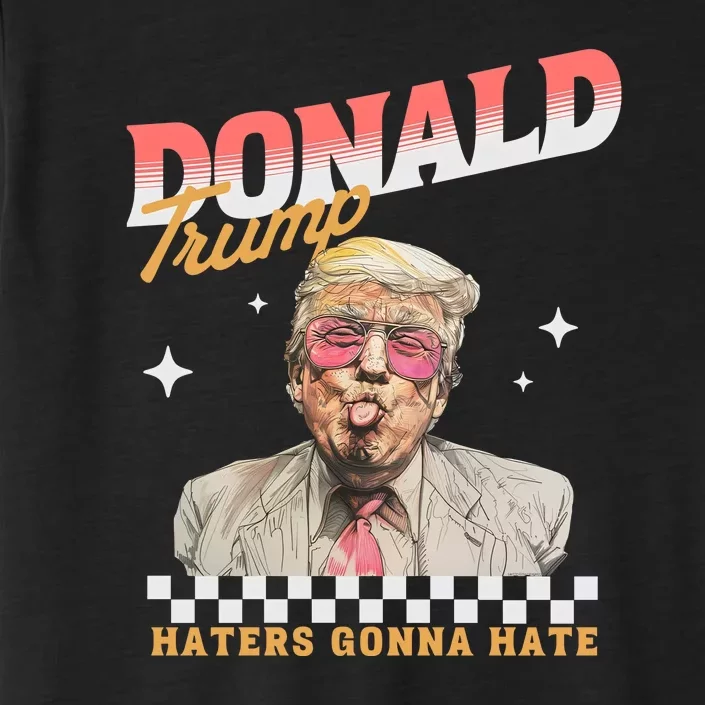 Funny Haters Gonna Hate Donald Trump ChromaSoft Performance T-Shirt