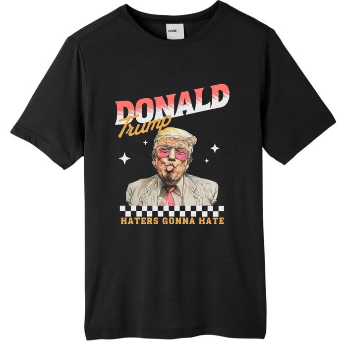 Funny Haters Gonna Hate Donald Trump ChromaSoft Performance T-Shirt