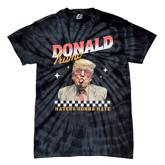 Funny Haters Gonna Hate Donald Trump Tie-Dye T-Shirt